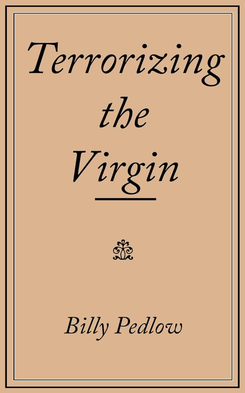 Billy Pedlow - Terrorizing the Virgin
